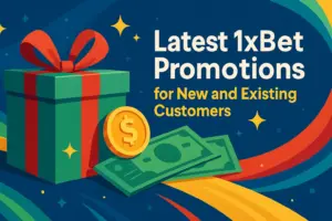 Latest 1xBet Promotions for New and Existing Customers